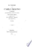 Il Viaggio di Carlo Magno in Ispagna per conquistare il cammino di S. Giacomo, testo di lingua inedito pubblicato per cura di Viaggio0