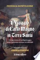 Il viaggio di Carlo Magno in Terra Santa