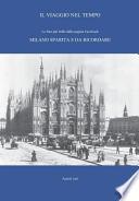 Il viaggio nel tempo. Le foto più belle dalla pagina Facebook. Milano sparita e da ricordare
