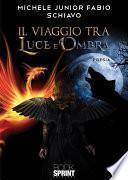 Il viaggio tra luce e ombra