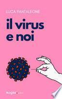 Il virus e noi