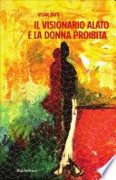 Il visionario alato e la donna proibita
