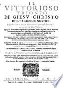 Il vittorioso trionfo di Giesu Christo ... esposto con cento discorsi sopra gli evangeli