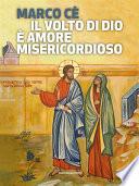 Il volto di Dio è amore misericordioso