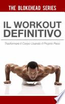 Il Workout Definitivo: Trasformare il corpo usando il proprio peso