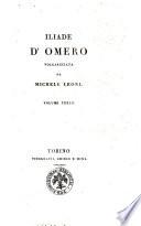 Iliade d'Omero volgarizzata da Michele Leoni. Volume primo °-quartoé