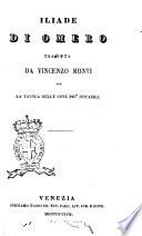 Iliade di Omero tradotta da Vincenzo Monti con la tavola delle cose piu notabili