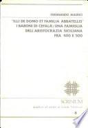 Illi de Domo et Familia Abbatellis I Baroni di Cefala: Una Famiglia Dell'Aristocrazia Siciliana fra 400 e 500