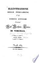 Illustrazione delle pergamene e dei codici antichi esisteni nell'archivio civico di Vercelli