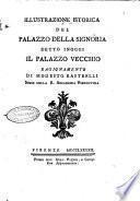 Illustrazione istorica del Palazzo della Signoria detto inoggi il Palazzo Vecchio ragionamento di Modesto Rastrelli socio della R. Accademia fiorentina