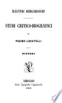 Illustri bergamaschi studi critico-biografici di Pasino Locatelli