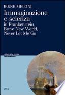 Immaginazione e scienza in Frankenstein, Brave new world, Never let me go