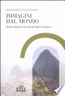 Immagini dal mondo. Storia, teoria e tecnica del documentario