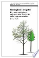 Immagini di progetto. La rappresentazione del progetto e il progetto della rappresentazione