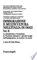 Immigrazione e multicultura nell'Italia di oggi: La cittadinanza e l'esclusione, la frontiera adriatica e gli altri luoghi dell'immigrazione, la società e la scuola