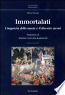 Immortalati. L'angoscia della morte e il divenire eterni