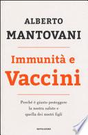 Immunità e vaccini. Perché è giusto proteggere la nostra salute e quella dei nostri figli