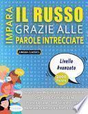 IMPARA IL RUSSO GRAZIE ALLE PAROLE INTRECCIATE - LIVELLO AVOTAZOTO - Scopri Come Migliorare Il Tuo Vocabolario Con 2000 Crucipuzzle e Pratica a Casa - 100 Griglie Di Gioco - Materiale Didattico e Libretto Di Attività