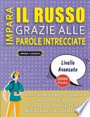 IMPARA IL RUSSO GRAZIE ALLE PAROLE INTRECCIATE - PER ADOLESCENTI - Scopri Come Migliorare Il Tuo Vocabolario Con 2000 Crucipuzzle e Pratica a Casa - 100 Griglie Di Gioco - Materiale Didattico e Libretto Di Attività