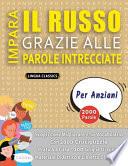 IMPARA IL RUSSO GRAZIE ALLE PAROLE INTRECCIATE - PER ANZIANI - Scopri Come Migliorare Il Tuo Vocabolario Con 2000 Crucipuzzle e Pratica a Casa - 100 Griglie Di Gioco - Materiale Didattico e Libretto Di Attività