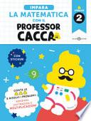 Impara la matematica con il professor cacca