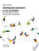 Imparare davanti a un quadro. Arte moderna per osservare, scoprire e creare con i bambini