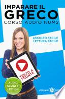 Imparare il greco - Lettura Facile - Ascolto Facile - Testo a Fronte: Corso Audio, Num. 2