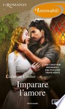 Imparare l'amore (I Romanzi Introvabili)