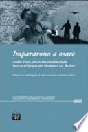 Impararono a osare