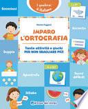Imparo l'ortografia. Tante attività e giochi per non sbagliare più!