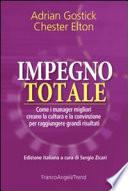 Impegno totale. Come i manager migliori creano la cultura e la convinzione per raggiungere grandi risultati