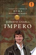 Impero. Viaggio nell'Impero di Roma seguendo una moneta