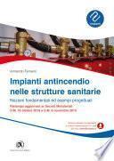 Impianti antincendio nelle strutture sanitarie - Nozioni fondamentali ed esempi progettuali