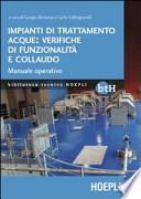 Impianti di trattamento acque: verifiche di funzionalità e collaudo. Manuale operativo