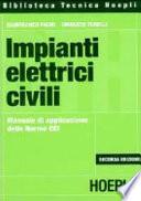 Impianti elettrici civili. Manuale di applicazione delle norme CEI