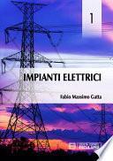 Impianti Elettrici Vol.1