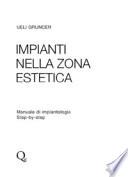 Impianti nella zona estetica. Manuale di implantologia step by step