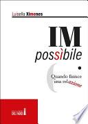 IMpossibile.   Quando finisce una relazione