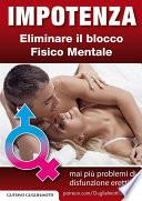 Impotenza - Eliminare il blocco fisico e mentale