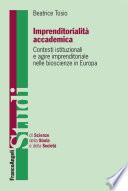 Imprenditorialità accademica. Contesti istituzionali e agire imprenditoriale nelle bioscienze in Europa
