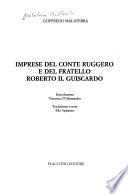 Imprese del conte Ruggero e del fratello Roberto il Guiscardo