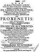 In alma universit. Ludov. fasces rectorales tenente, illustrissimimo ac generosissimo comite ac domino dn. Ludovico Cratone ... Dissertationem juridicam De Proxenetis: sub patrocinio ... dn. Nicolai Christophori Lünckeri, ... die 4. Aprilis an. 1674. publicè examinandam proponet Gerhardus Wenemarus, ...