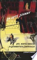 In arte Johnny. Vita, morte e miracoli di Giovanbattista Cianfrusaglia
