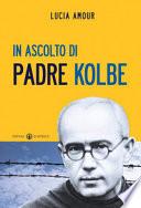 In ascolto di Padre Kolbe