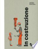 In costruzione. Ediz. a colori