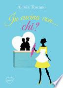 In cucina con... Chi?