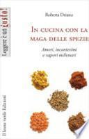 In cucina con la maga delle spezie