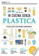 In cucina senza plastica. Piccoli gesti per grandi cambiamenti