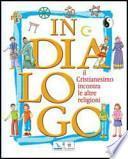 In dialogo. Il cristianesimo incontra le altre religioni