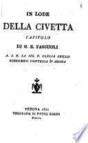 In lode della civetta capitolo di G.B. Fagiuoli a S.E. la sig. D. Clelia Grillo Borromeo contessa d'Arona